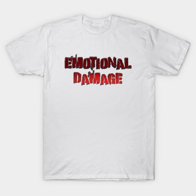 Emotional Damage 2 T-Shirt by LahayCreative2017